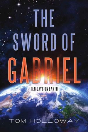 [The Sword of Gabriel 01] • The Sword of Gabriel · Ten Days on Earth